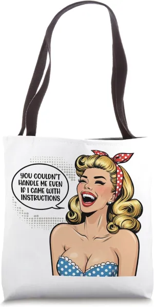 You Couldnt Handle Me Tote Bag